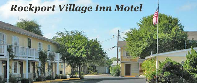 Rockport Village Inn Motel in beautiful, downtown Rockport, Texas